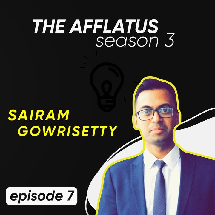 Episode 7 - Sairam Gowrisetty