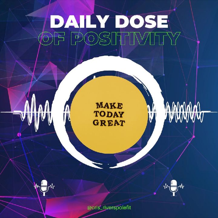 Daily Dose of Positivity
