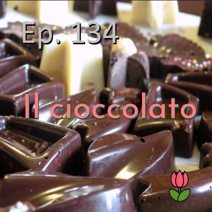 Ep. 134 - Il cioccolato 🇮🇹 Luisa's Podcast