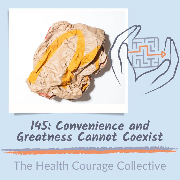 145: Convenience and Greatness Cannot Coexist
