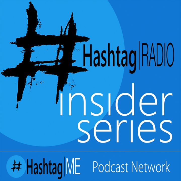 Hashtag Radio : Insider Series