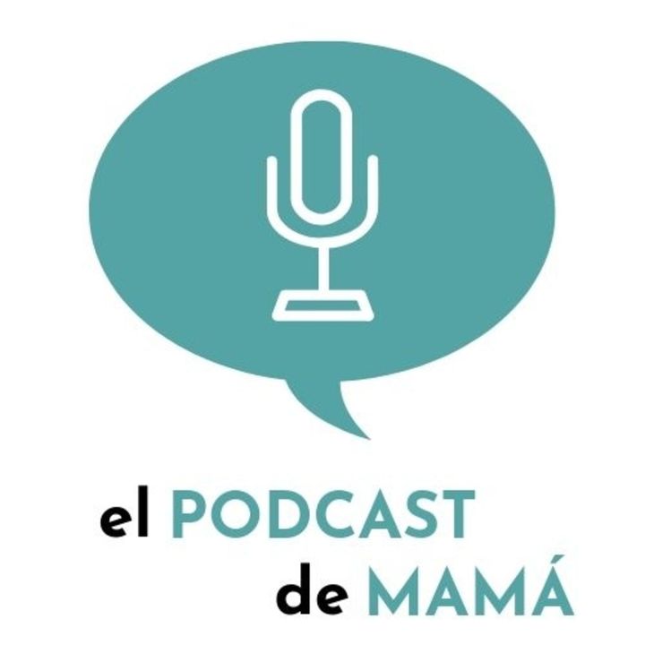 #1 - Bienvenidos al Podcast de Mamá