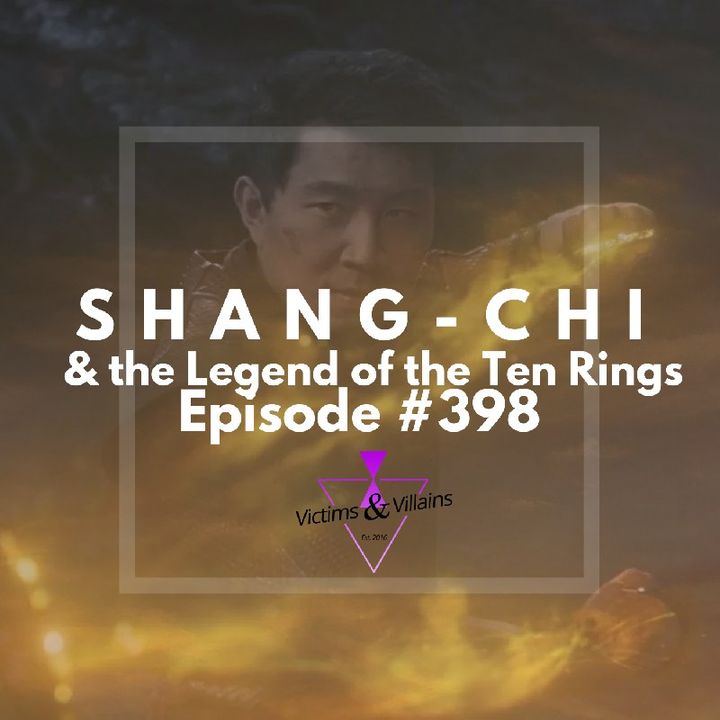 Shang-Chi and the Legends of the Ten Rings (2021) | Victims and Villains #398