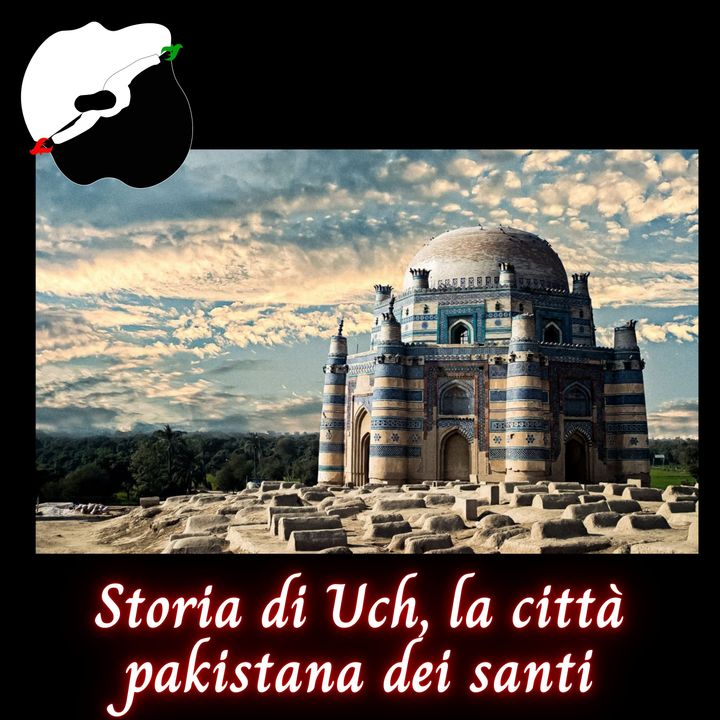 Storia di Uch, la città pakistana dei santi