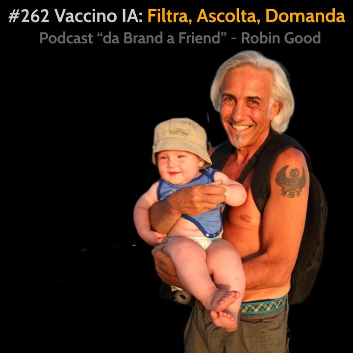 #262 - Vaccino IA: Filtra, Ascolta, Domanda
