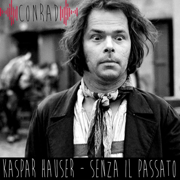 Kaspar Hauser - Senza il Passato