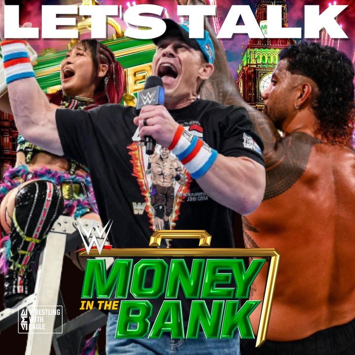 Let's Talk #63 - WWE Money In The Bank 2023: History has made