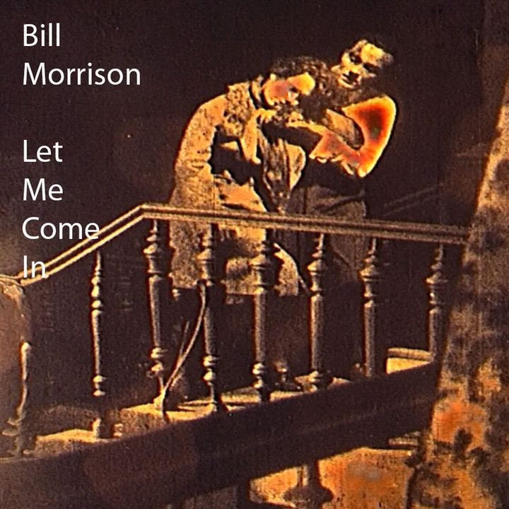 Special Report: Bill Morrison on Let Me Come In