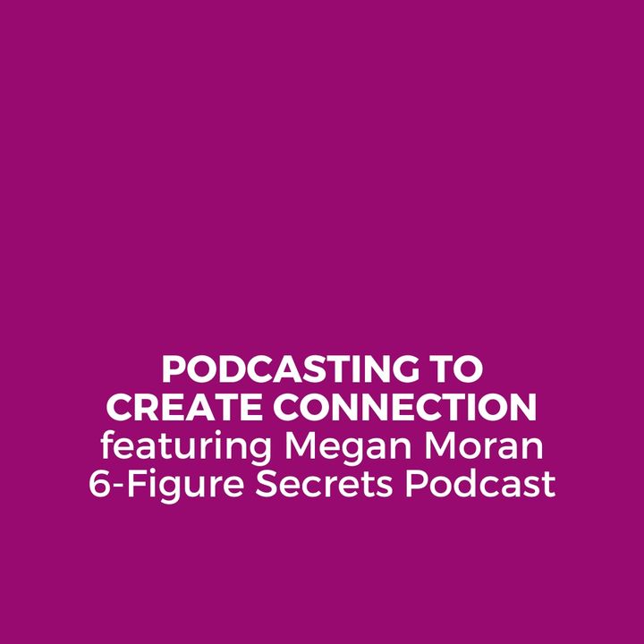 EP 350 | Podcasting to create connection featuring Megan Moran