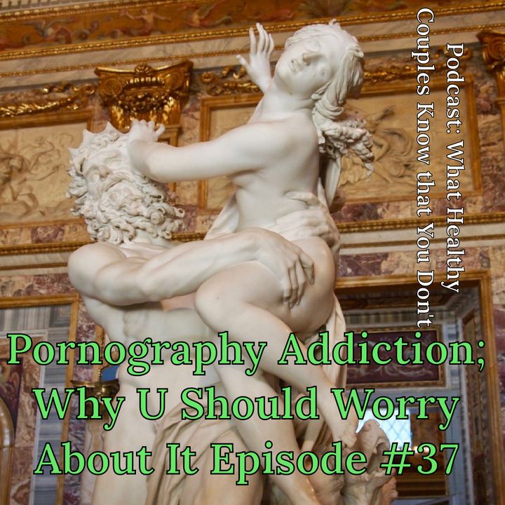 Pornography Addiction, Why it Should Worry You in Relationships