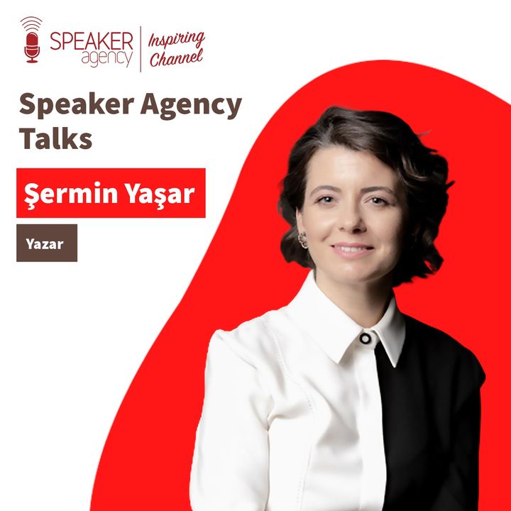 Şermin Yaşar - Speaker Agency Talks