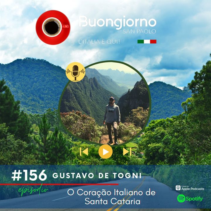 #156 O Coração Italiano de Santa Catarina - com Gustavo de Togni