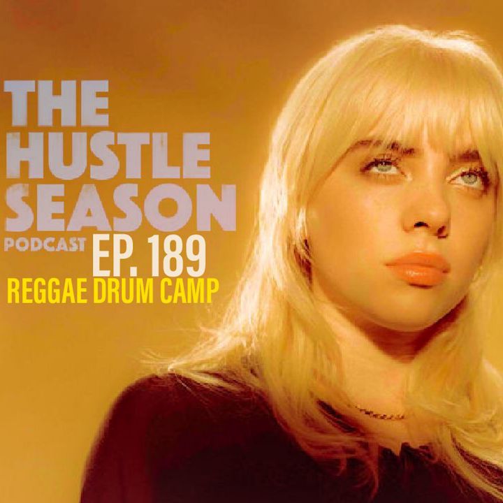 The Hustle Season: Ep. 189 Reggae Drum Camp