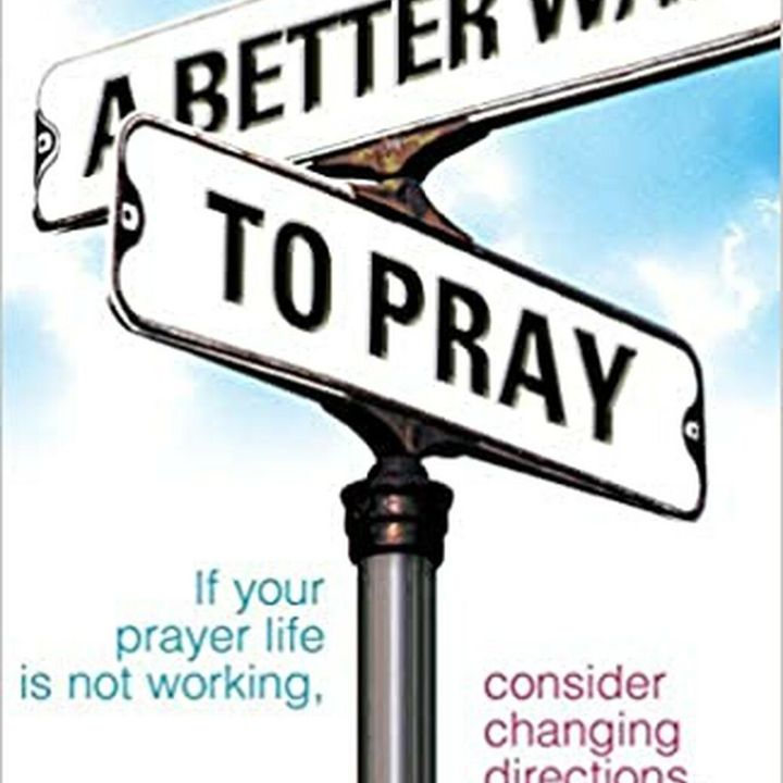 A Better Way to Pray Chap 17 "He has already done it!"