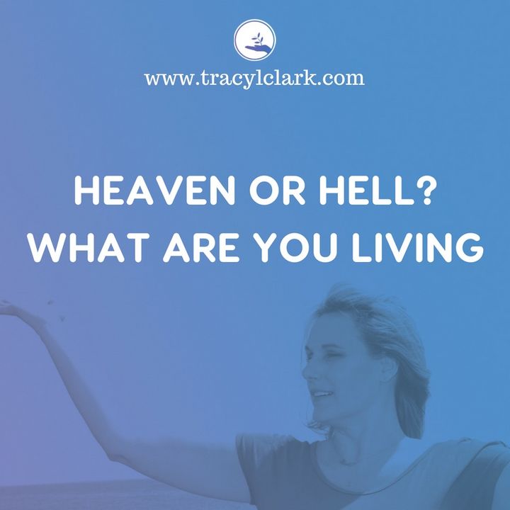 Heaven Or Hell What Are You Living?