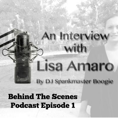Behind The Scenes Podcast Episode 1 with Lisa Amaro