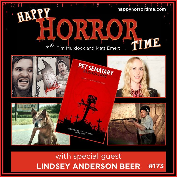 Ep 173: Interview w/Lindsey Anderson Beer, Director & Co-Writer of “Pet Sematary: Bloodlines”