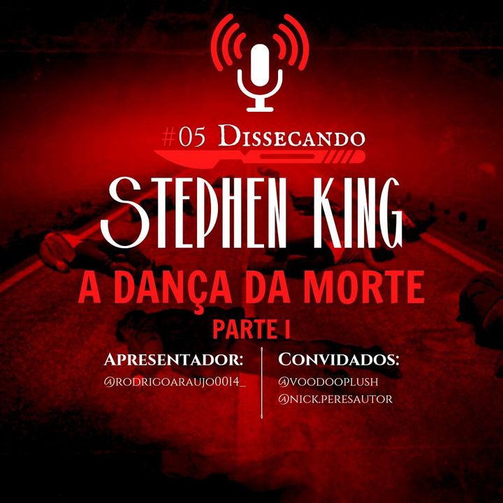 Dissecando Stephen King. Episódio 5. Parte 1. A Dança Da Morte.