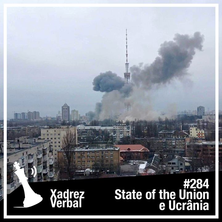 Xadrez Verbal #284 Segunda Semana da Invasão Russa à Ucrânia
