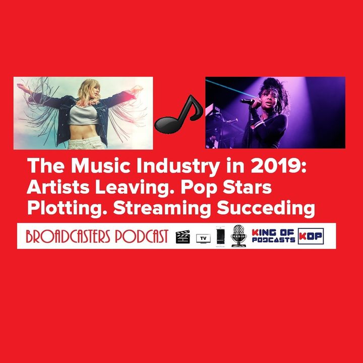 The Music Industry in 2019: Artists Leaving. Pop Stars Plotting. Streaming Succeeding. BP 11.15.19