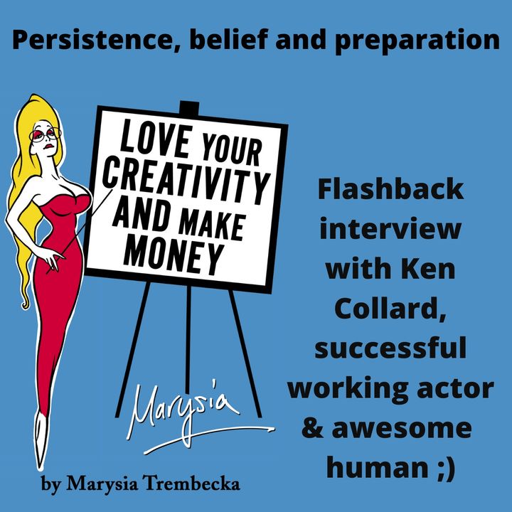 7. How to be a successful working actor, Marysia interviews Kenneth Collard