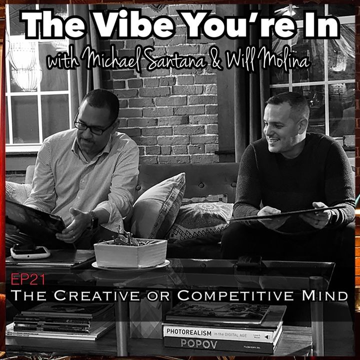 EP 21: The Creative or Competitive Mind