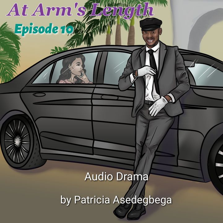 At Arm´s Length- Audio Drama by Patricia Asedegbega (Episode 10)