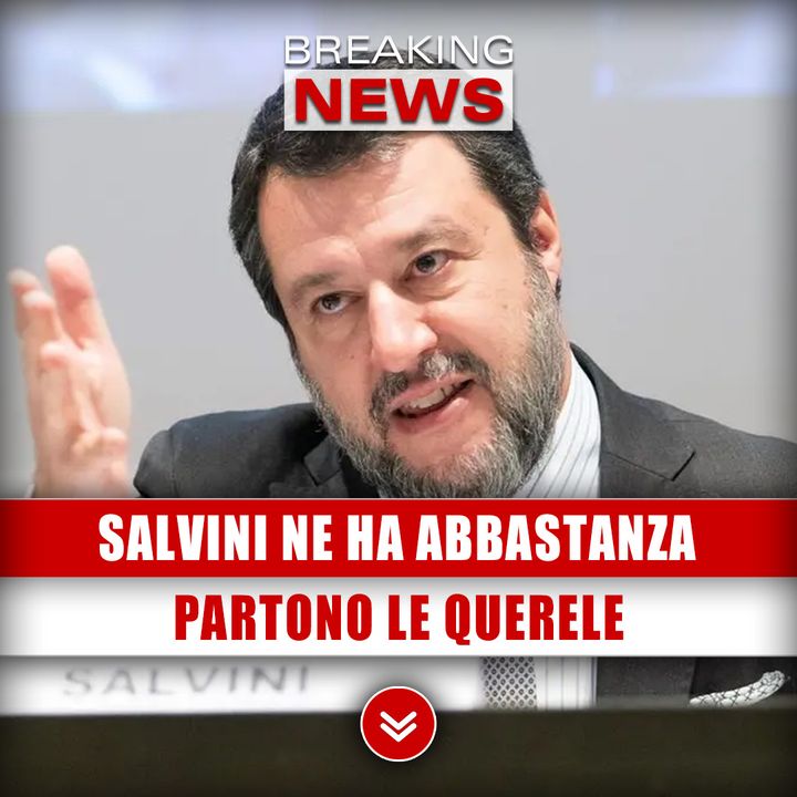 Salvini Ne Ha Abbastanza: Partono Le Querele!