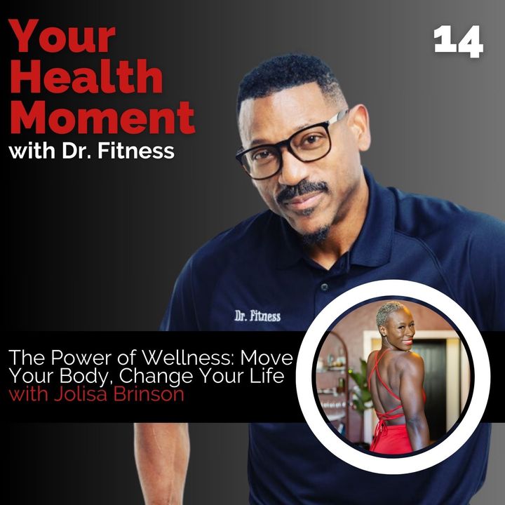 The Power of Wellness: Move Your Body, Change Your Life with Jolisa Brinson