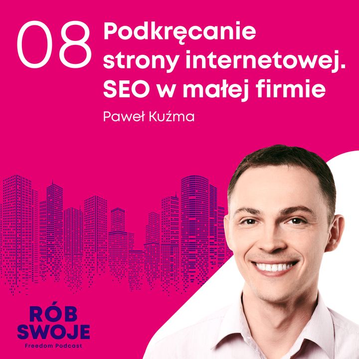 8: SEO w małej agencji nieruchomości - Paweł Kuźma