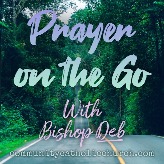 Prayer on the Go! - with Bishop Deb