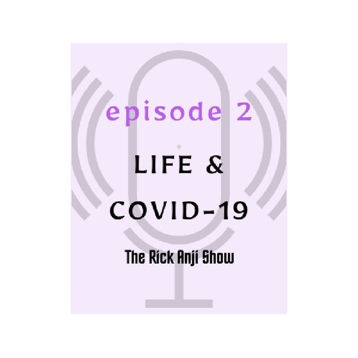 Life & Covid-19 - The َRickAnji show