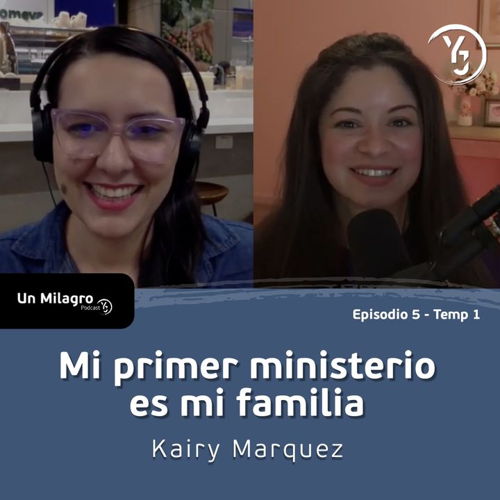 E5 T1: Mi primer ministerio es mi familia - Kairy Marquez
