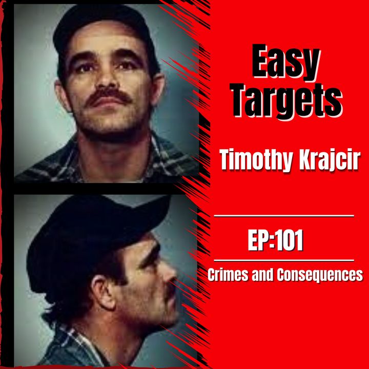EP101: Easy Targets - Serial Killer Timothy Krajcir