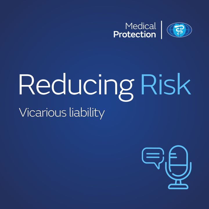 Reducing Risk - Episode 14 - Vicarious liability