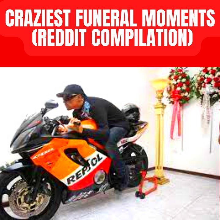 Craziest Funeral Moments (Reddit Compilation)