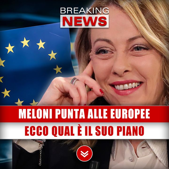 Giorgia Meloni Punta Alle Europee: Ecco Qual È Il Suo Piano!