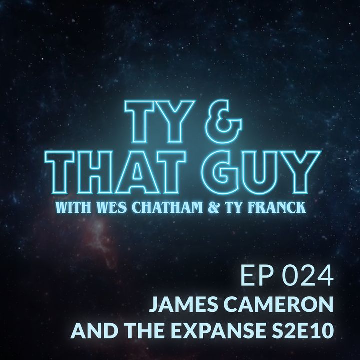 Ep. 24 - James Cameron Films & The Expanse S2E10