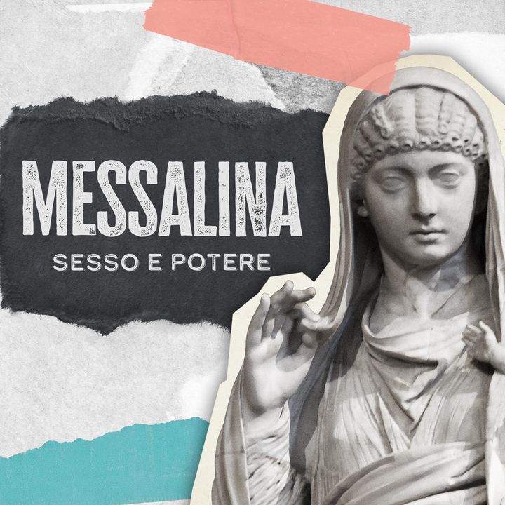 Ep. 2 - Messalina, sesso e potere