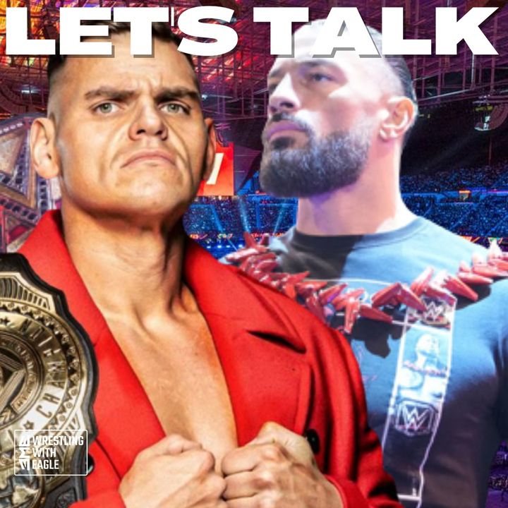 Let's Talk #64 - Come sarà la WWE dopo Roman Reigns?