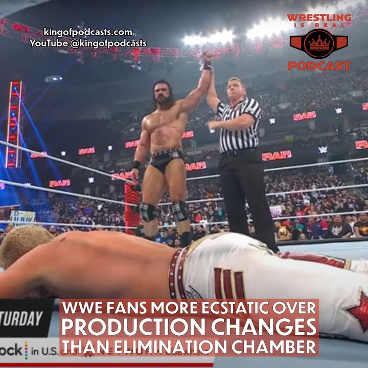 WWE Fans More Ecstatic over Production Changes than Elimination Chamber (ep.829)
