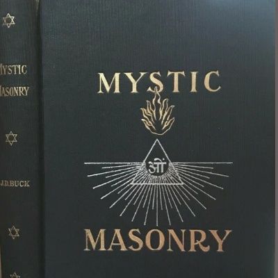 Mystic Masonry - 1. PRINCIPLES OF EDUCATION & ETHICS - by J. D. Buck (1925)