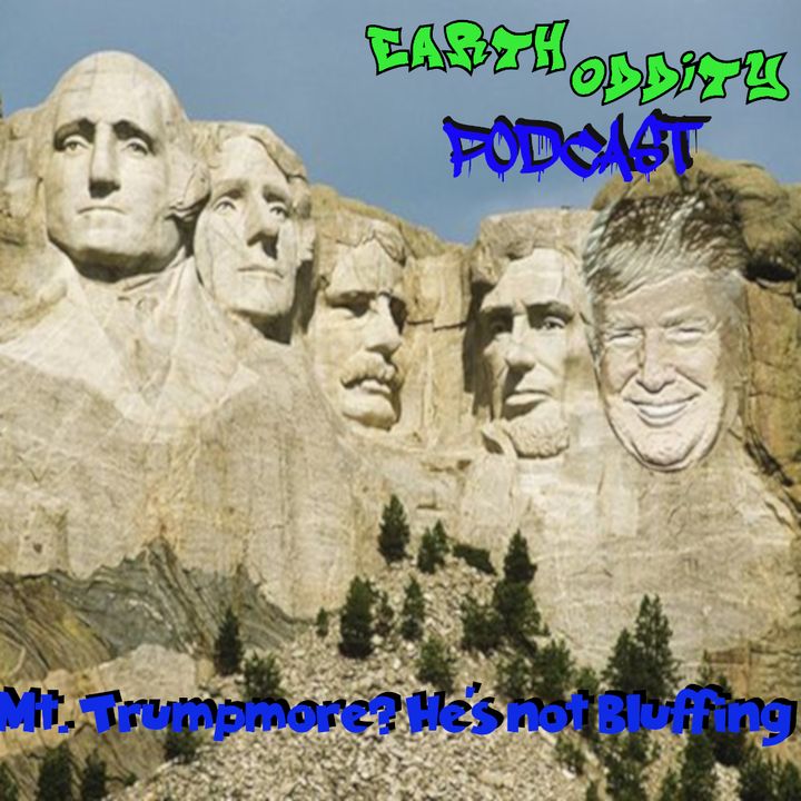 Earth Oddity 131: Mt. Trumpmore? He's not Bluffing