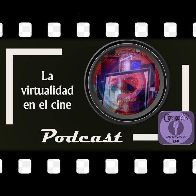 Episodio 155 - La Virtualidad en el Cine