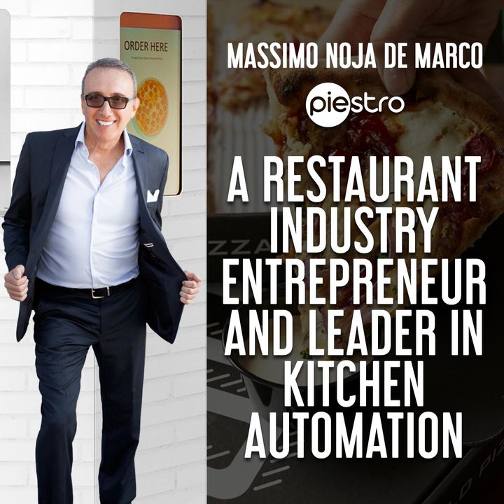 102. Massimo Noja De Marco | A Restaurant Industry Entrepreneur and Leader in Kitchen Automation