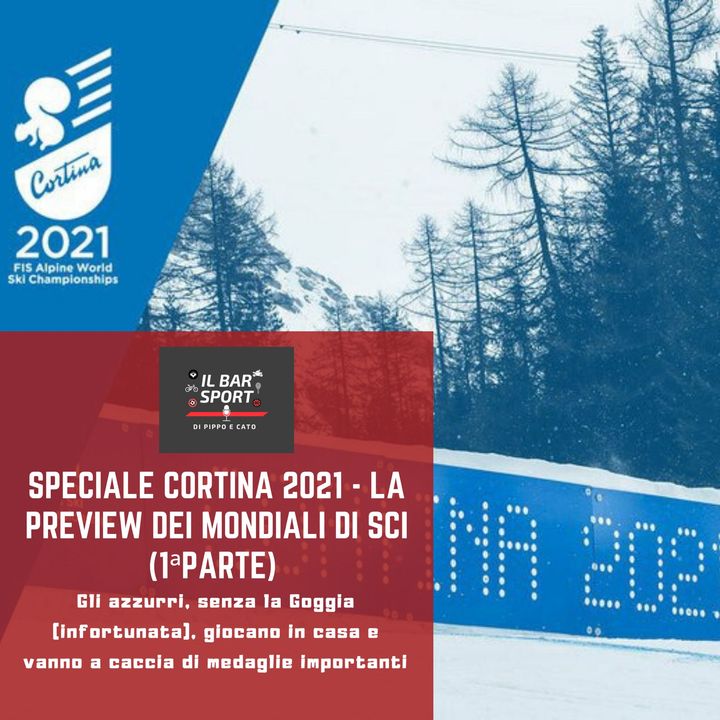 Speciale Cortina 2021 - La preview dei Mondiali di sci (1a parte)