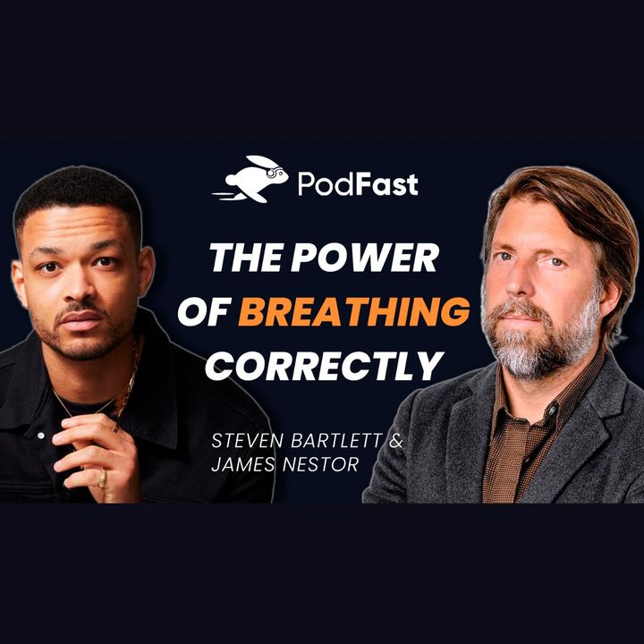 The Breathing Expert: James Nestor | Diary Of A CEO Podcast | Summary
