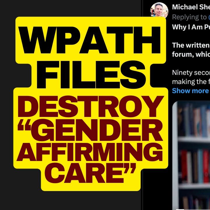WPATH Files Reveal Disturbing Truth Behind Gender Affirming Care