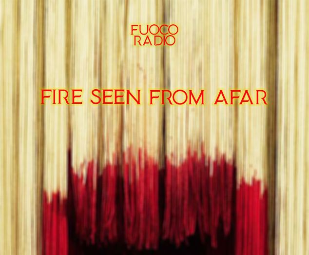 FIRE SEEN FROM AFAR