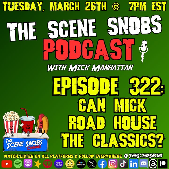 The Scene Snobs Podcast - Can Mick Road House The Classics?